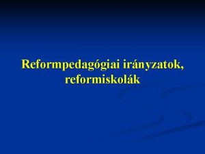 Reformpedaggiai irnyzatok reformiskolk Maria Montessori 1870 1952 n