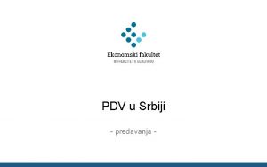 PDV u Srbiji predavanja Bilansni znaaj PDV je