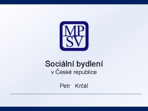 Sociln bydlen v esk republice Petr Krl Souasn