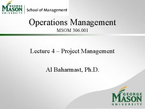 Operations Management MSOM 306 001 Lecture 4 Project