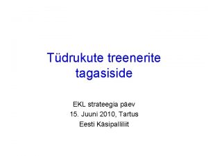 Tdrukute treenerite tagasiside EKL strateegia pev 15 Juuni