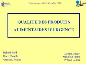 Prsoutenance du 15 dcembre 2005 QUALITE DES PRODUITS