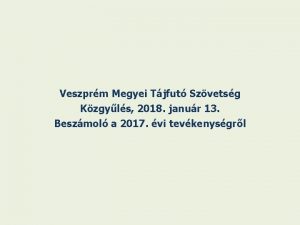 Veszprm Megyei Tjfut Szvetsg Kzgyls 2018 janur 13