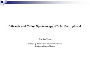 Vibronic and Cation Spectroscopy of 3 5 difluorophenol