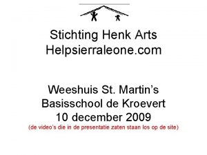 Stichting Henk Arts Helpsierraleone com Weeshuis St Martins