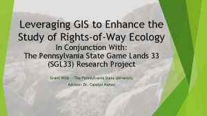 Leveraging GIS to Enhance the Study of RightsofWay