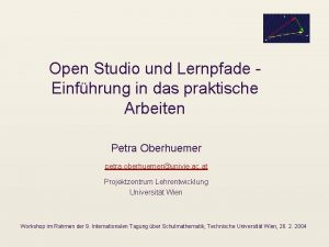 Open Studio und Lernpfade Einfhrung in das praktische