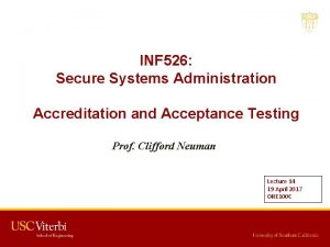 INF 526 Secure Systems Administration Accreditation and Acceptance