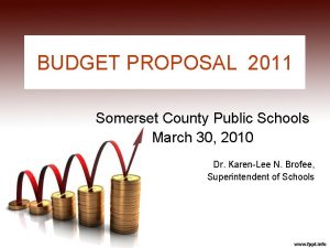 BUDGET PROPOSAL 2011 Somerset County Public Schools March