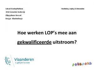 Lokaal Overleg Platform Studiedag vrijdag 16 december 2016