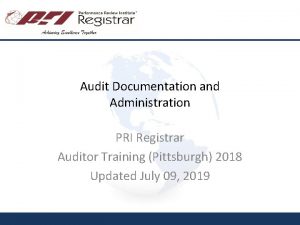 Audit Documentation and Administration PRI Registrar Auditor Training