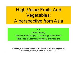 High Value Fruits And Vegetables A perspective from