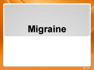 Migraine MIGRAINE AND OTHER CLINICAL CONDITIONS IN WHICH