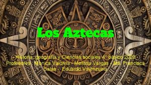 Los Aztecas Historia geografia y CIencias sociales 4