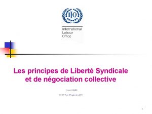 Les principes de Libert Syndicale et de ngociation