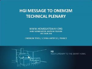 HGI MESSAGE TO ONEM 2 M TECHNICAL PLENARY