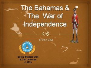 The Bahamas The War of Independence 1775 1783