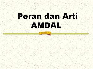 Peran dan Arti AMDAL Konsep AMDAL di Indonesia