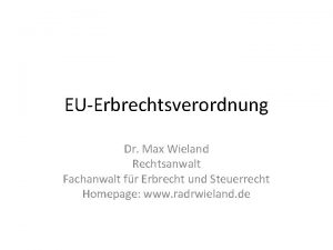EUErbrechtsverordnung Dr Max Wieland Rechtsanwalt Fachanwalt fr Erbrecht
