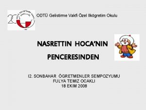 ODT Gelistirme Vakfi zel Ilkgretim Okulu NASRETTIN HOCANIN