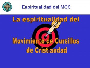 Espiritualidad del MCC Espiritualidad del MCC I Antes