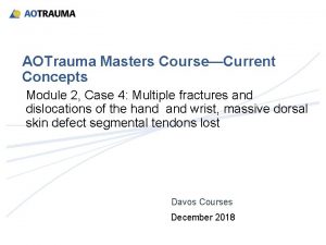 AOTrauma Masters CourseCurrent Concepts Module 2 Case 4