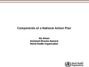 Components of a National Action Plan Ala Alwan