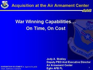 Acquisition at the Air Armament Center War Winning