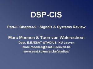 DSPCIS PartI Chapter2 Signals Systems Review Marc Moonen