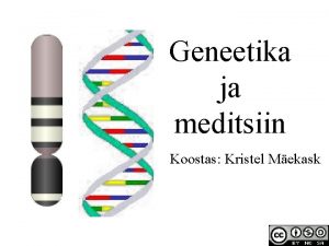 Geneetika ja meditsiin Koostas Kristel Mekask HAIGUSED Haigused