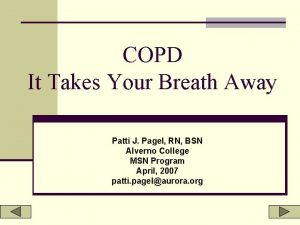 COPD It Takes Your Breath Away Patti J