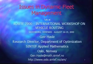 Issues in Dynamic Fleet Management Talk at ROUTE