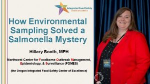 How Environmental Sampling Solved a Salmonella Mystery Hillary