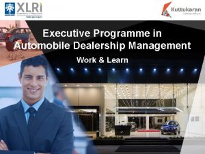 Executive Programme in Automobile Dealership Management Work Learn