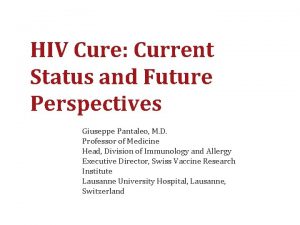 HIV Cure Current Status and Future Perspectives Giuseppe