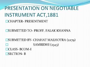 PRESENTATION ON NEGOTIABLE INSTRUMENT ACT 1881 CHAPTER PRESENTMENT