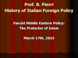 Prof B Pierri History of Italian Foreign Policy