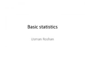 Basic statistics Usman Roshan Basic probability and stats