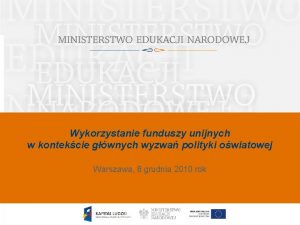 Wykorzystanie funduszy unijnych w kontekcie gwnych wyzwa polityki