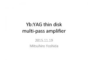 Yb YAG thin disk multipass amplifier 2015 11