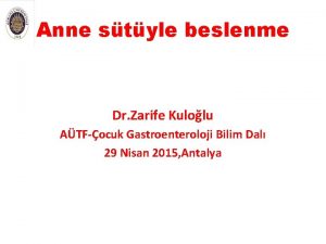 Anne style beslenme Dr Zarife Kulolu ATFocuk Gastroenteroloji