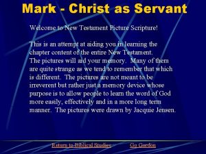 Mark Christ as Servant Welcome to New Testament