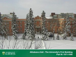 Athabasca Hall The Universitys First Building Part III