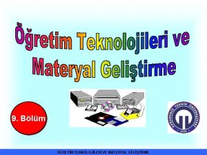 9 Blm RETM TEKNOLOJLER VE MATERYAL GELTRME Bilgisayar