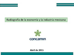 Radiografa de la economa y la industria mexicana