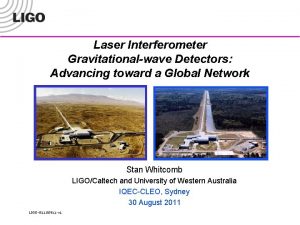 Laser Interferometer Gravitationalwave Detectors Advancing toward a Global
