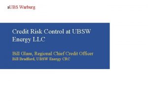 a UBS Warburg Credit Risk Control at UBSW