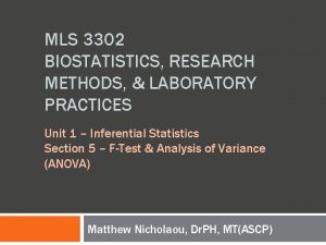MLS 3302 BIOSTATISTICS RESEARCH METHODS LABORATORY PRACTICES Unit