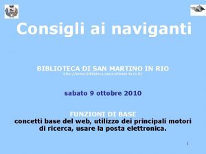 Consigli ai naviganti BIBLIOTECA DI SAN MARTINO IN