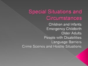 Special Situations and Circumstances Children and Infants Emergency